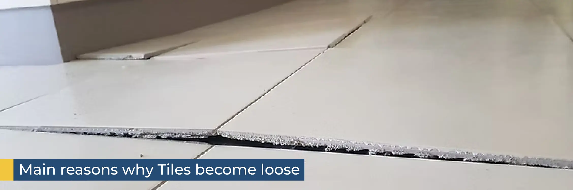 Main Reasons Why Tiles Become Loose