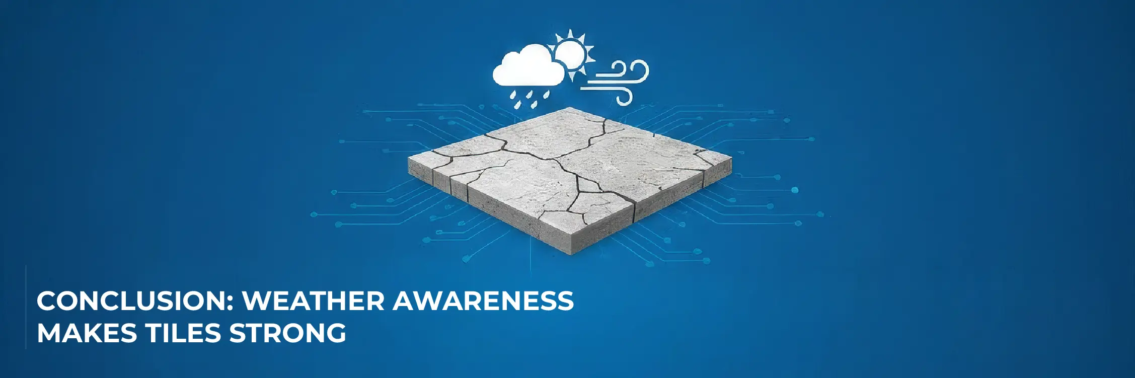 Weather Awareness Makes Tiles Strong