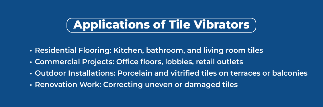 applications of tile viberator