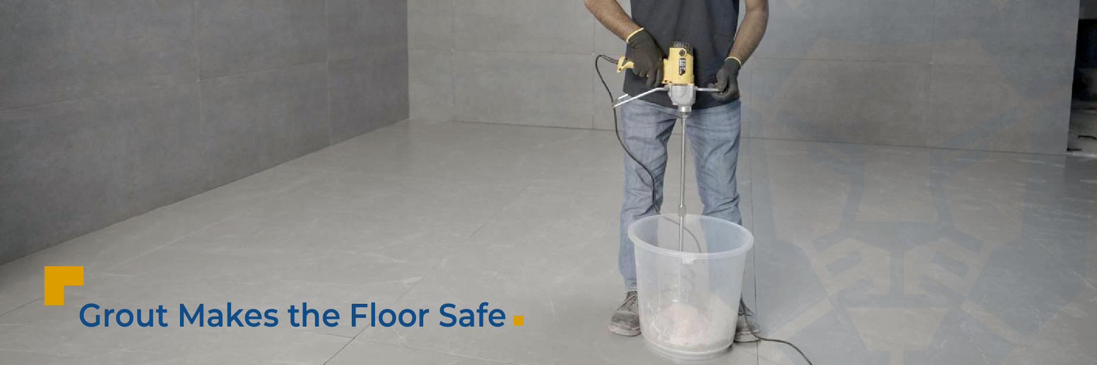 Grout Makes the Floor Safe