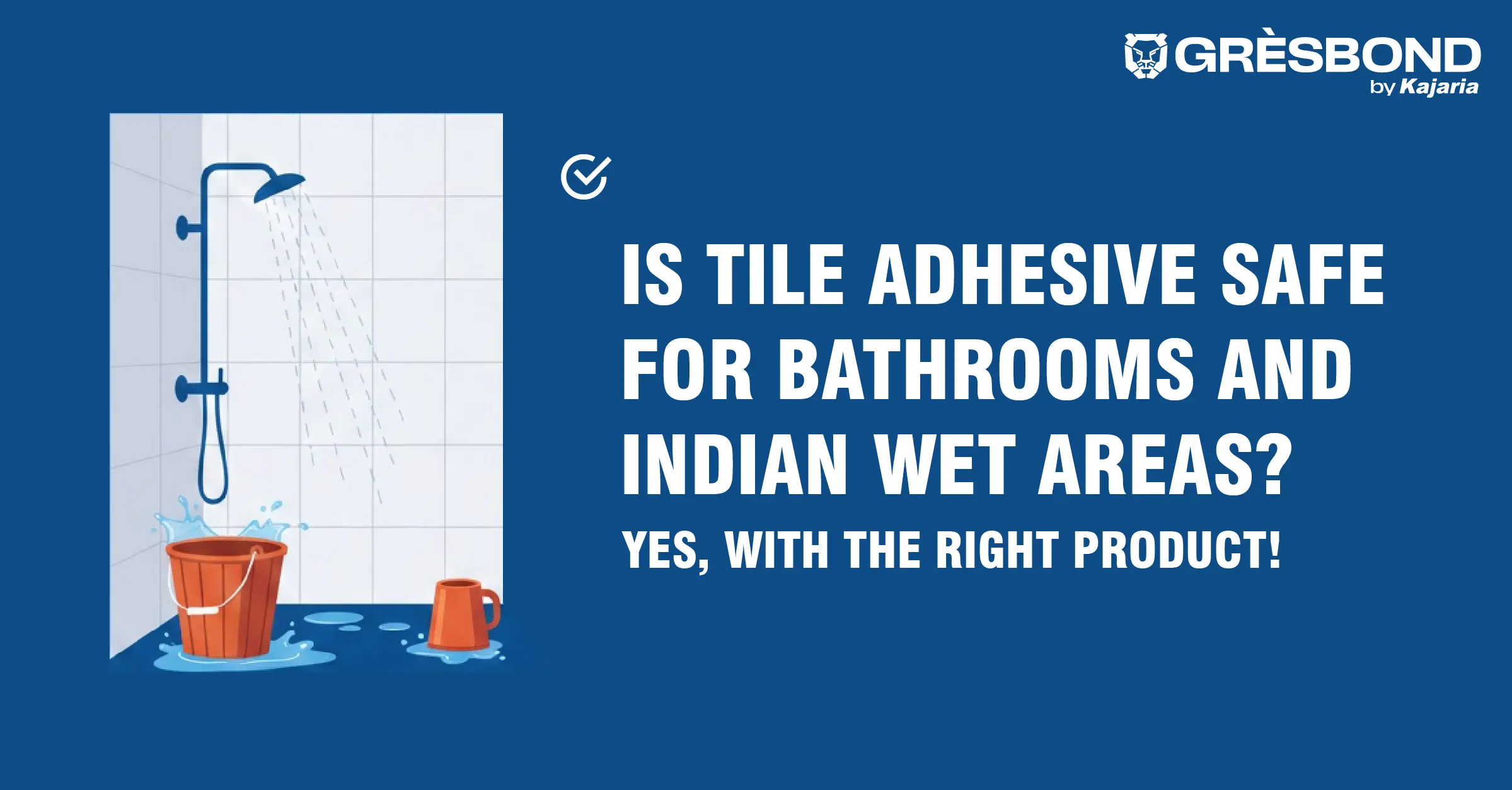 Is Tile Adhesive Safe for Bathrooms and Indian Wet Areas