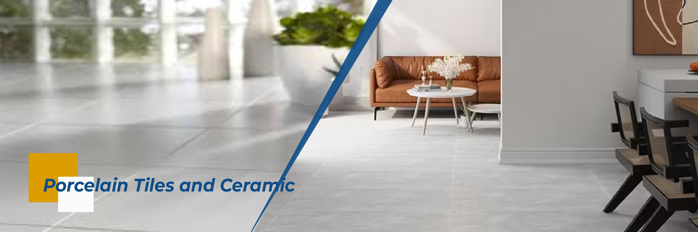 Porcelain Tiles and Ceramic