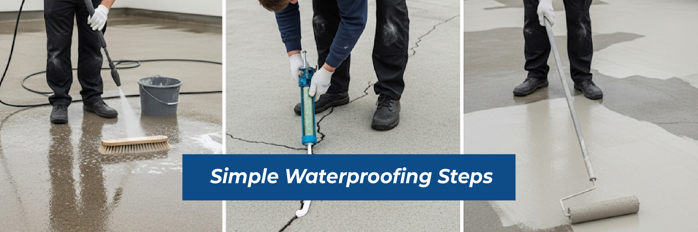 Simple Waterproofing Steps