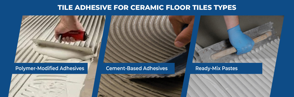 Tile Adhesive for Ceramic Floor Tiles